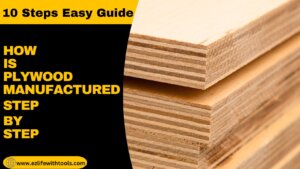 How is Plywood Manufactured Step by Step