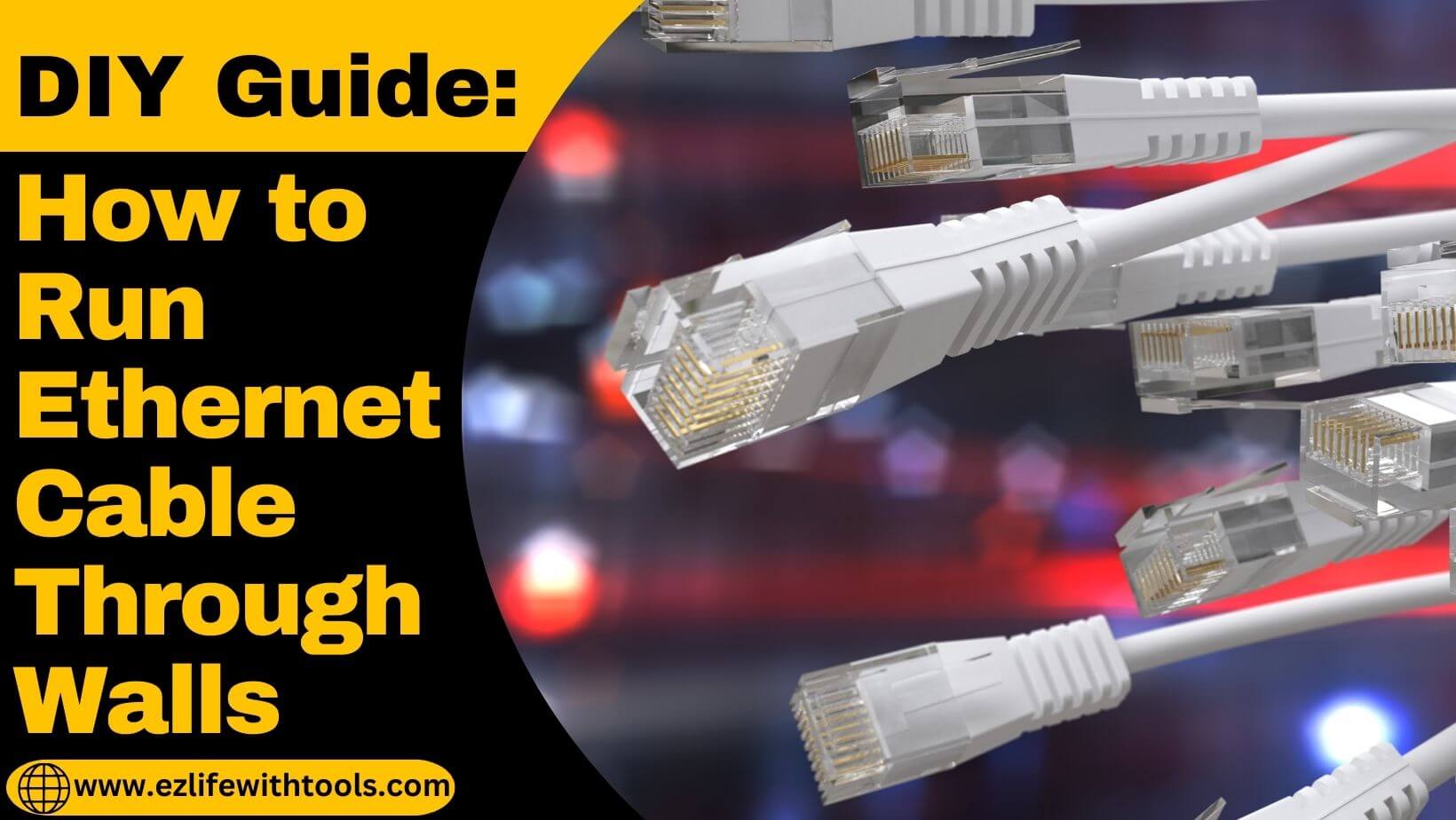 How to Run Ethernet Cable Through Walls