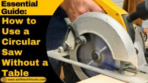 How to Use a Circular Saw Without a Table