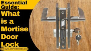 What Is a Mortise Door Lock