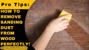 how to remove sanding dust from wood